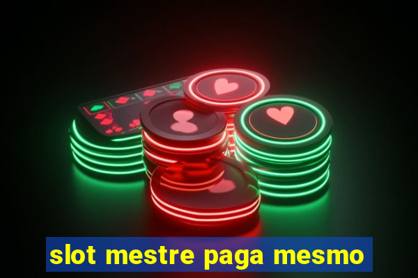 slot mestre paga mesmo